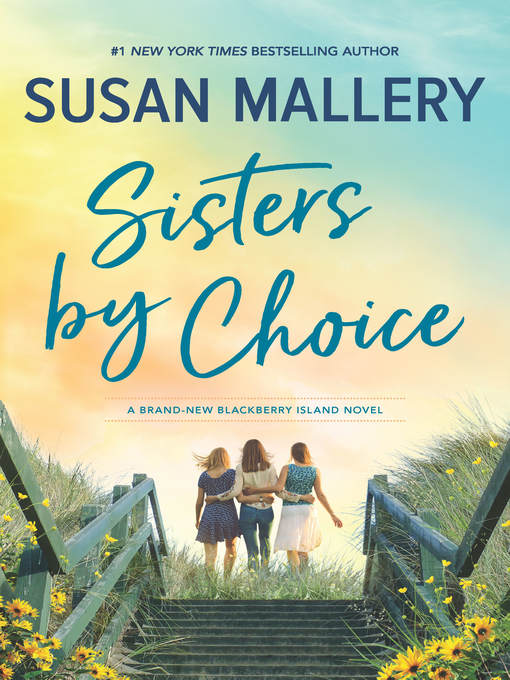 Title details for Sisters by Choice by SUSAN MALLERY - Available